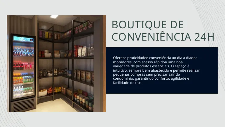 Boutique de Conveniência 24h — Serviço exclusivo Jardim da Hípica